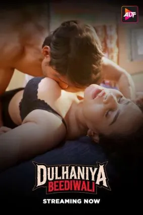 Dulhaniya Beediwali (2025) Altbalaji Original