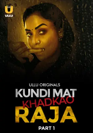 Kundi Mat Khadkao Raja – Part 1 (2025) UllU Original