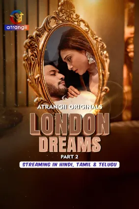 London Dreams Part 2 (2025) Atrangii Original