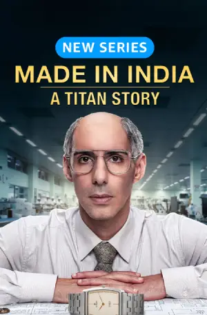 Made In India A Titan Story (2026) Hindi Season 1 Complete